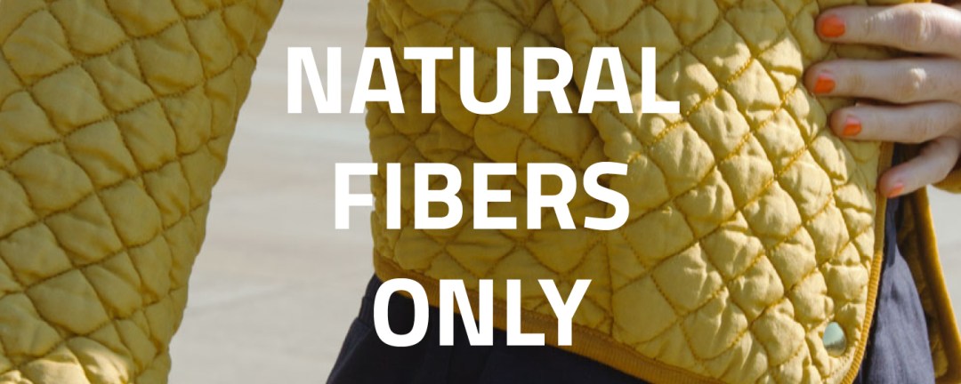 Natural Fibers Only